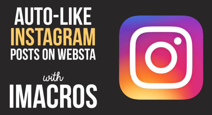 Instagram Auto Like iMacros Script Bot for Websta.me